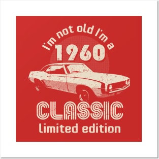 I'm Not Old I'm A Classic 1960 Vintage Birthday Posters and Art